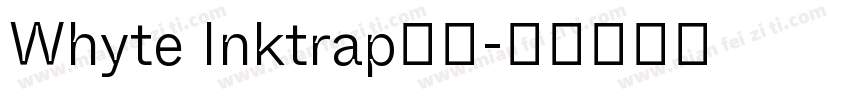 Whyte Inktrap字体字体转换